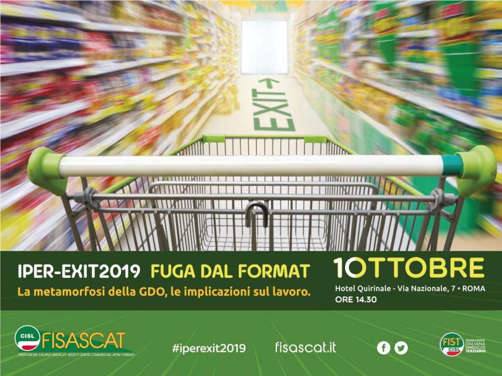 IPER-EXIT 2019. Fuga dal Format. La metamorfosi della GDO, le implicazioni sul lavoro. Il 10 ottobre a Roma la Tavola Rotonda Fisascat Cisl Ore 14.30 – Hotel Quirinale – Via Nazionale 7