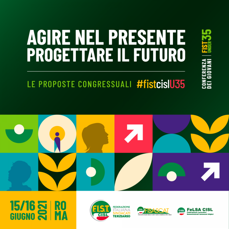 Fist Cisl, il 16 Giugno a Roma la 2^ Conferenza dei giovani Under 35. “Agire Nel Presente, Progettare Il Futuro” il leitmotv della kermesse